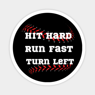 Hit Hard Run Fast Turn Left Funny Baseball Player Magnet